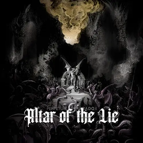 Perpetual Paradox : Altar of the Lie